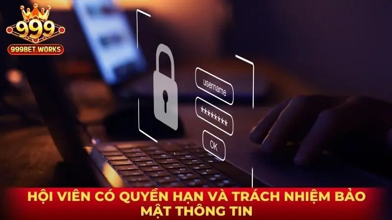 Hội viên có quyền hạn và trách nhiệm bảo mật thông tin